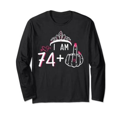I Am 74 Plus 1 Mittelfinger 75. Geburtstag Lustiges T-Shirt für Damen Langarmshirt von 75th Women's Birthday Store.