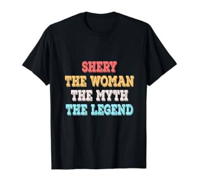 Shery The Woman The Myth The Legend Damen Name Shery T-Shirt von Custom Name Shery Shirt Gifts for Women