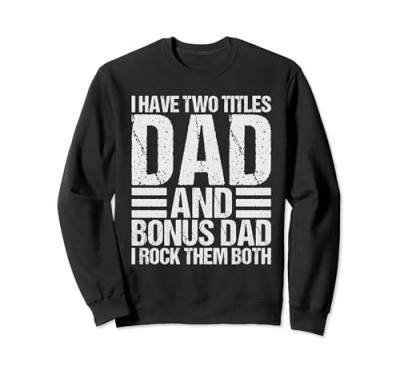 Ich habe zwei Titel Dad und Bonus Dad Fathers Day Men Sweatshirt von Dad and Bonus Dad Rock Them Both Cool Fathers Day