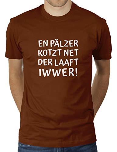 EIN Pälzer kozt net der laaft iwwer - EIN Pfälzer kozt Nicht der läuft über - Herren T-Shirt von KaterLikoli, Gr. 2XL, Choccolate von Likoli