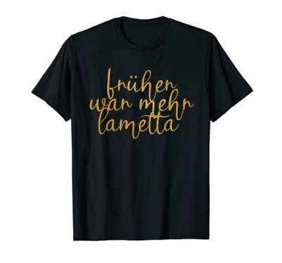 Früher war mehr Lametta Lustig Spruch Weihnachten Damen T-Shirt von Lustige Party Weihnachten und Feier Designs