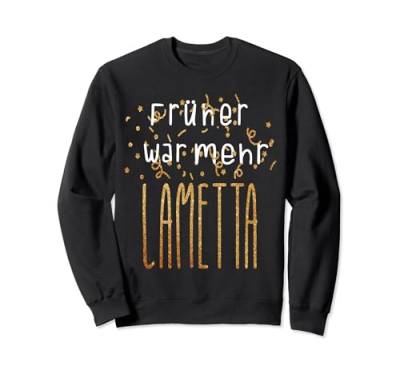 Früher war mehr Lametta Lustig Spruch Xmas Geschenk Damen Sweatshirt von Lustige Party Weihnachten und Feier Designs