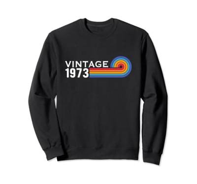 Vintage 1973 Classic 51 Jahre alt, 51. Geburtstag, Herren, Damen Sweatshirt von OMG Its My Birthday Happy Birthday Shirts