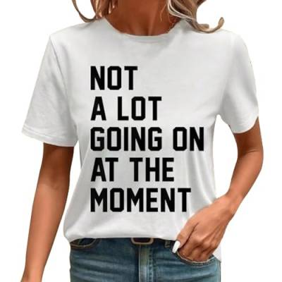 Not A Lot Going On at The Moment Shirt für Damen Musik Casual Tops von Prevently