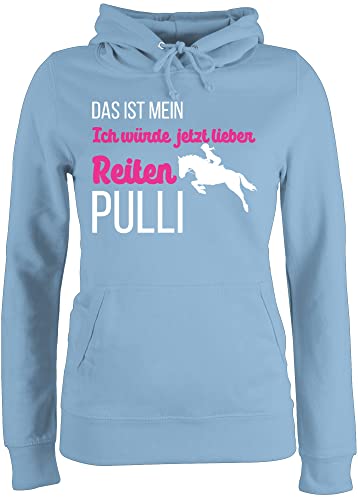 Pullover Damen Hoodie Frauen - Pferde - Mein ich würde jetzt Lieber Reiten Pulli weiß - XS - Hellblau - Pferd Will Hoodies reithoodies pferdespruch Oberteile reitpulli REIT sprüche Huddy von Shirtracer