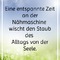 Eine entspannte Zeit an der Nähmaschine wischt den Staub des Alltags von der Seele. Eine entspannte Zeit an der Nähmaschine wischt den Staub des Alltags von der Seele.