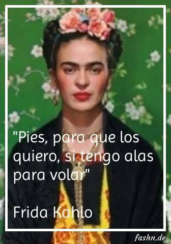 "Pies, para que los quiero, si tengo alas para volar" Frida Kahlo