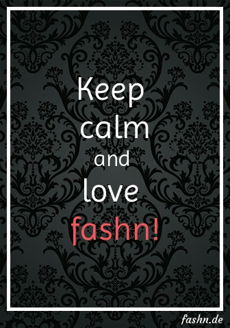 Keep calm and love fashn!