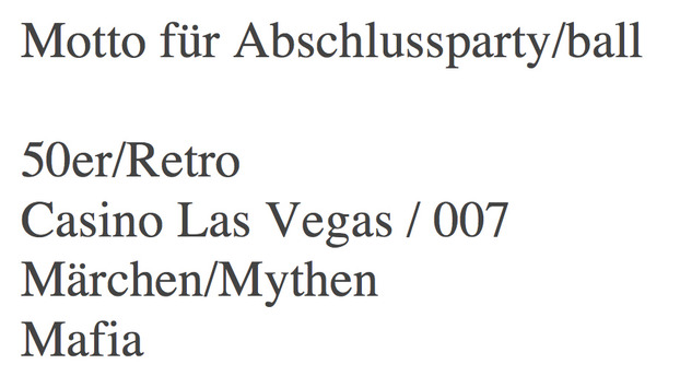 Also ich suche noch Themen für den Abschlussball/Party von meinem Jahrgang(10te Klasse) bis jetzt haben wir die Themen: 50er/Retro, Casino Las Vegas/007, Märchen/Mythen und Mafia.
Ich würde mich sehr über andere neue Vorschlage sehr freuen. 
Bitte Kommis :*