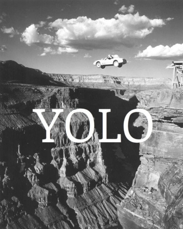 Hahaha so viel zum Motto ,,YOLO" :P