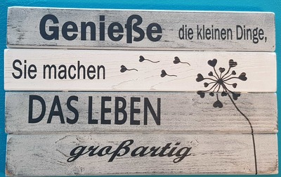 Genieße die kleinen Dinge, Sie machen das Leben großartig Wanddeko Holzschild Spruch Dekotafel Sprücheschild Vintage Shabby Genieße die kleinen Dinge, Sie machen das Leben großartig Wanddeko Holzschild Spruch Dekotafel Sprücheschild Vintage Shabby von lieberKREUZundQUER