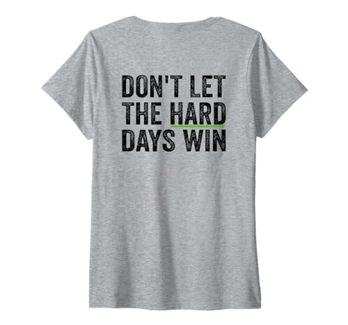 Damen Don't Let The Hard Days Win Inspirational Motivational Quote T-Shirt mit V-Ausschnitt von (ON BACK) Don't Let The Hard Days Win Christian