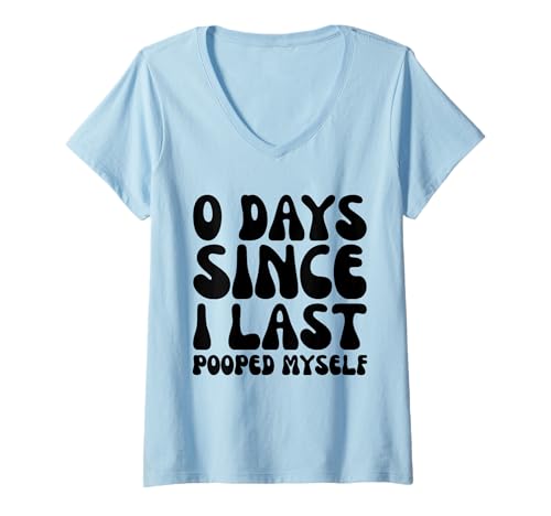 Damen Lustiges Zitat "0 Days Since I Last Pooped Myself" T-Shirt mit V-Ausschnitt Damen Lustiges Zitat "0 Days Since I Last Pooped Myself" T-Shirt mit V-Ausschnitt von 0 Days Since I Last Pooped Myself Pooping quote
