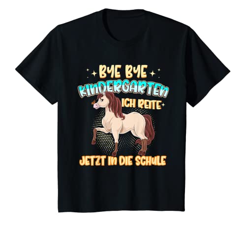 Kinder Bye Bye Kindergarten Ich Reite Jetzt In Die Schule Pferde T-Shirt von 1 Klasse Einschulungs T-Shirt Shop
