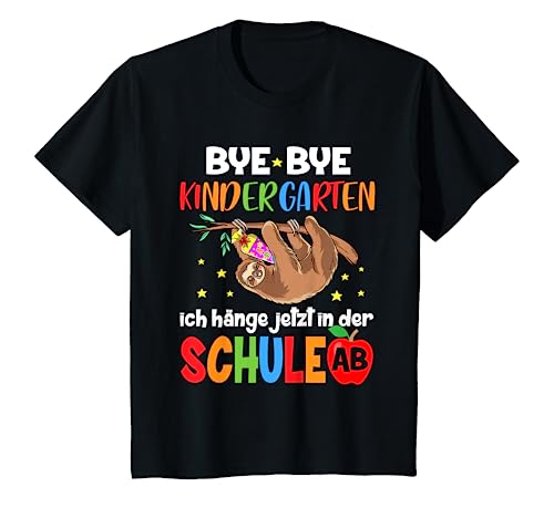 Kinder Bye Kindergarten Ich Hänge Jetzt in Der Schule Ab Faultier T-Shirt von 1 Klasse Einschulungs T-Shirt Shop