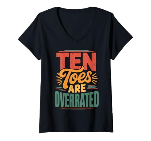 Damen Ten Toes Are Overrated T-Shirt mit V-Ausschnitt Damen Ten Toes Are Overrated T-Shirt mit V-Ausschnitt von 10 Zehen Lustig Fehlender Zeh