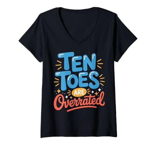 Damen Ten Toes Are Overrated T-Shirt mit V-Ausschnitt Damen Ten Toes Are Overrated T-Shirt mit V-Ausschnitt von 10 Zehen Lustig Fehlender Zeh