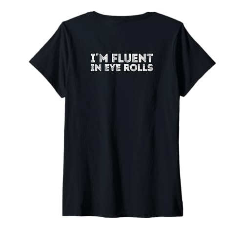 Damen I'm Fluent In Eye Rolls T-Shirt mit V-Ausschnitt von 100 Most funny Phrases on Mugs and Shirts
