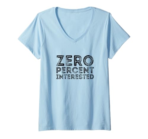 Damen Null Prozent interessiert T-Shirt mit V-Ausschnitt von 100 Most funny Phrases on Mugs and Shirts