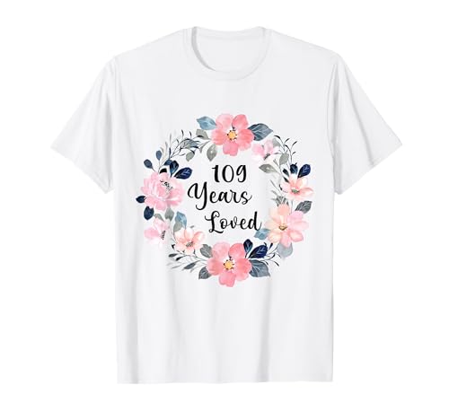 109 Years Loved 109th Birthday Floral 109 Year Old Men Women T-Shirt 109 Years Loved 109th Birthday Floral 109 Year Old Men Women T-Shirt von 109th Birthday 109 Years Old Gifts for Mom Grandma