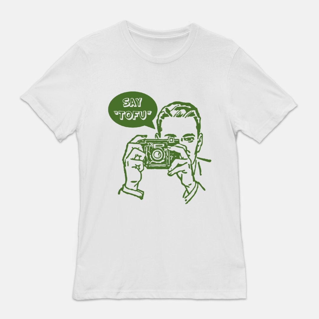 Say Tofu - Unisex T-Shirt Vegan Humor Männer Frauen Lustig Vegetarisch Kamera Aktivist Soja Inspiration Shirts Geschenk Für Sie Him 1111 von 1111now