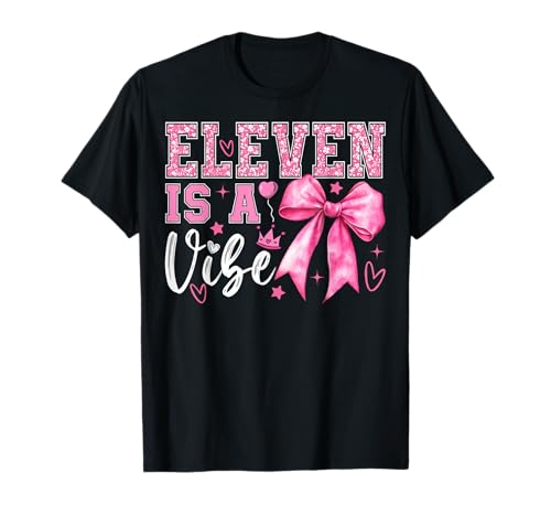 Eleven is A Vibe Coquette 11. Geburtstag 11 Jahre alte Mädchen T-Shirt Eleven is A Vibe Coquette 11. Geburtstag 11 Jahre alte Mädchen T-Shirt von 11th Birthday 11 Years Old Birthday Girl