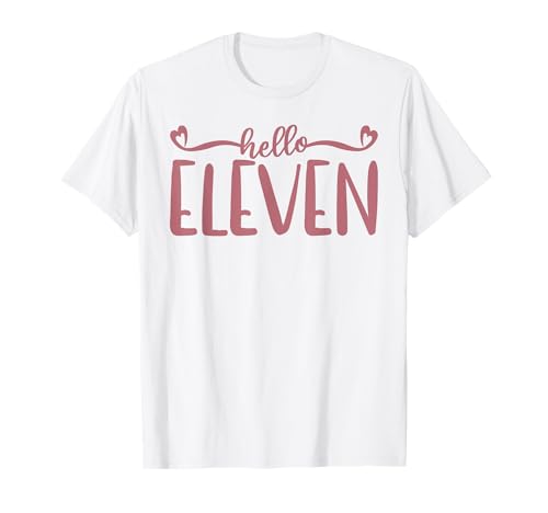 Hello Eleven, 11 Jahre alt, niedlich, für Mädchen zum 11. Geburtstag T-Shirt Hello Eleven, 11 Jahre alt, niedlich, für Mädchen zum 11. Geburtstag T-Shirt von 11th Birthday Gifts by Art Like Wow