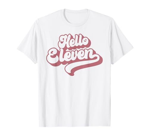 Hello Eleven 11 Jahre alt für Mädchen zum 11. Geburtstag T-Shirt von 11th Birthday Gifts by Art Like Wow