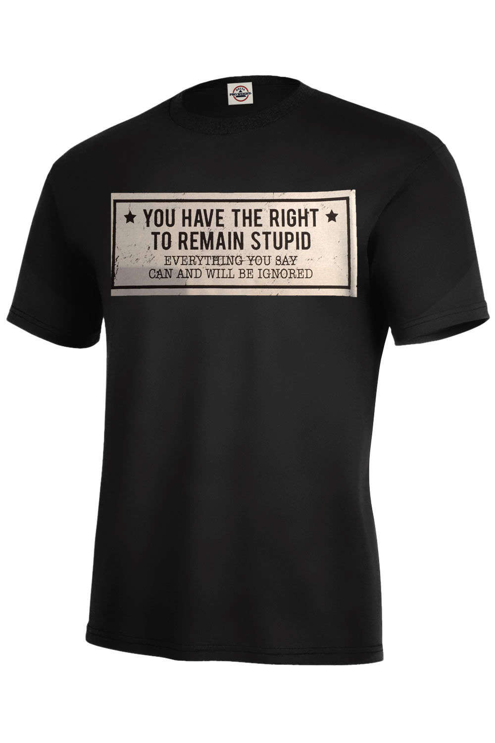 Du Hast Das Recht, Dumm Zu Bleiben... T-Shirt Größe Bis 5xl von 123emmashirts