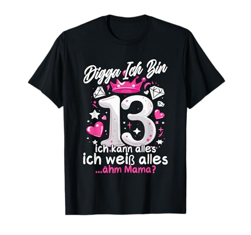 13 Geburtstag Mädchen Digga Ich Bin 13 Jahre Teenager T-Shirt von 13 Geburtstag Mädchen Deko Spruch