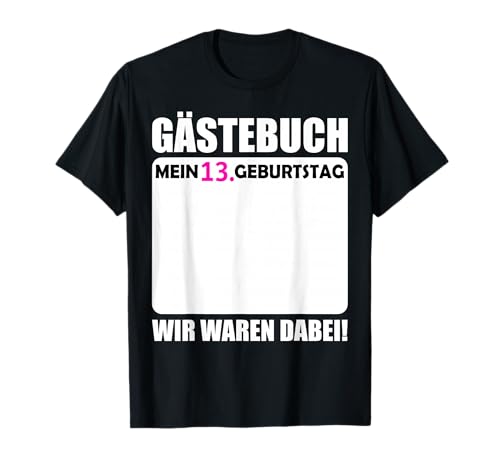 13. Geburtstag Mädchen Gäste 13 Jahre 2012 Deko Gästebuch T-Shirt 13. Geburtstag Mädchen Gäste 13 Jahre 2012 Deko Gästebuch T-Shirt von 13.Geburtstag 13 Jahre Deko Feier T-Shirt Geschenk