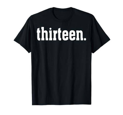 Thirteen Years Old 13th Birthday Party Teenagers Girls Boys T-Shirt von 13th Birthday Gifts Co.