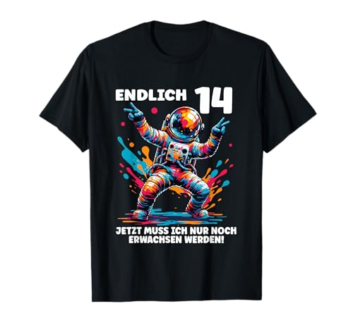 Endlich 14 Geburtstag Männer 14. Deko Outfit 14er Astronaut T-Shirt von 14 Geburtstag Männer Teenager Geschenk Astronaut