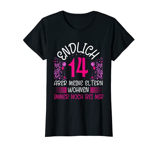 Damen Endlich 14 aber meine Eltern wohnen immer noch bei mir T-Shirt von 14. Geburtstag Mädchen Geschenk lustig Endlich 14
