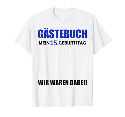 15. Geburtstag Jungen Gäste 15 Jahre 2010 Deko Gästebuch T-Shirt 15. Geburtstag Jungen Gäste 15 Jahre 2010 Deko Gästebuch T-Shirt von 15.Geburtstag 15 Jahre Deko Feier T-Shirt Geschenk