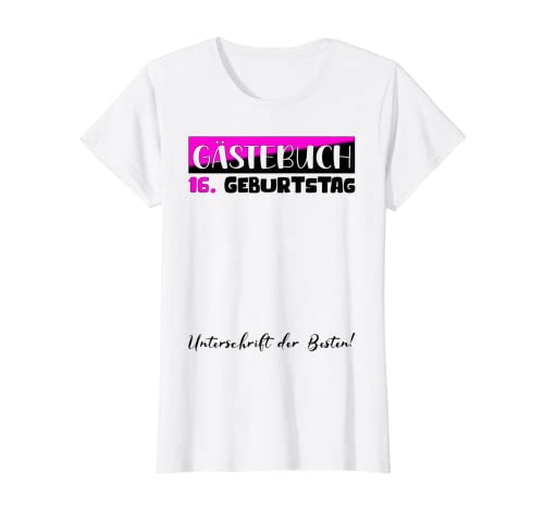 Gästebuch Frauen Mädels Unterschreiben Damen 16. Geburtstag T-Shirt Gästebuch Frauen Mädels Unterschreiben Damen 16. Geburtstag T-Shirt von 16 Geburtstag Deko Mädchen Geburtstagsgeschenk