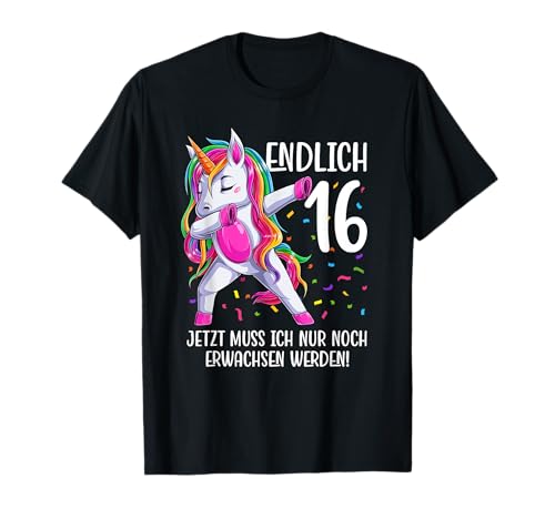 Endlich 16 Geburtstag Frauen 16. Deko Outfit 16er Einhorn T-Shirt von 16 Geburtstag Frauen Geschenk Geschenkidee Einhorn