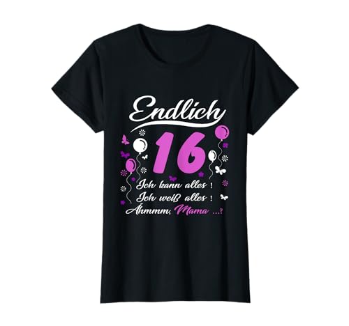 16. Geburtstag Mädchen lustig - Endlich 16 Ich kann alles T-Shirt von 16 Geburtstag Mädchen Geschenk lustig 16. Ehrentag