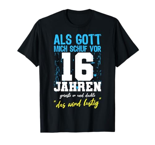 Als Gott Mich Schuf 16 Jahre Jungen Mädchen 16. Geburtstag T-Shirt Als Gott Mich Schuf 16 Jahre Jungen Mädchen 16. Geburtstag T-Shirt von 16 Jahre Geburtstag Vintage Retro Geschenk Outfit
