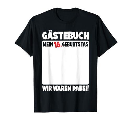 16. Geburtstag Junge Mädchen 16 Jahre Lustiges Gästebuch T-Shirt 16. Geburtstag Junge Mädchen 16 Jahre Lustiges Gästebuch T-Shirt von Geburtstag Party Kinder Bekleidung Gästeliste Deko