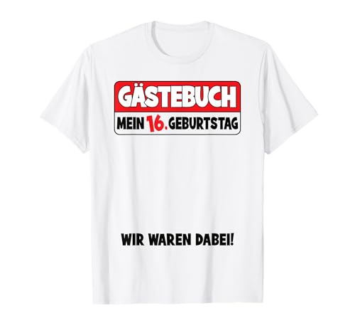 16. Geburtstag 16 Jahre Lustiges Gästebuch Mädchen Jungen T-Shirt 16. Geburtstag 16 Jahre Lustiges Gästebuch Mädchen Jungen T-Shirt von Geburtstag Party Kinder Bekleidung Gästeliste Deko