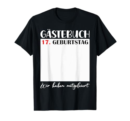 17. Geburtstag Deko 17 Jahre Mädchen 17 Geburtstag Jungen T-Shirt 17. Geburtstag Deko 17 Jahre Mädchen 17 Geburtstag Jungen T-Shirt von 17 Geburtstag Mädchen Jungen Geburtstagsgeschenk