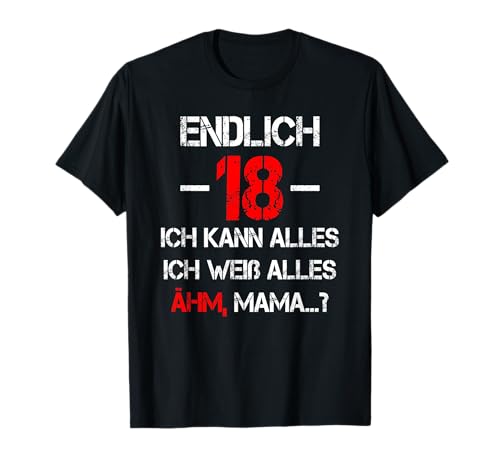 18. Geburtstag Junge Mädchen Endlich 18 Ich kann alles T-Shirt von 18 Geburtstag Geschenkideen & Geschenke zum 18
