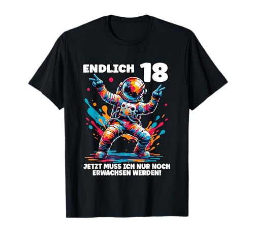Endlich 18 Geburtstag Männer 18. Deko Outfit 18er Astronaut T-Shirt von 18 Geburtstag Männer Teenager Geschenk Astronaut