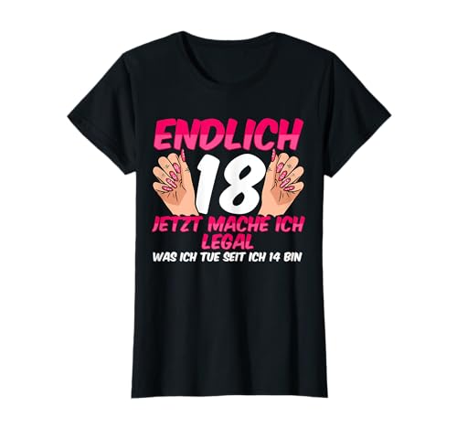Endlich 18 Geburtstag Mädchen Geburtstagsspruch T-Shirt von 18. Geburtstag Party Damen Geschenkidee