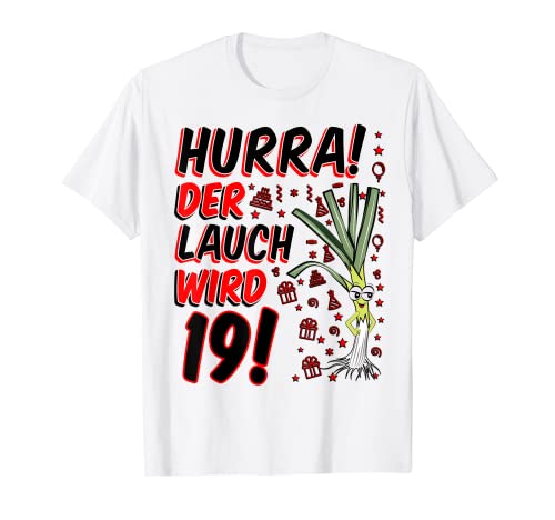 Herren Hurra der Lauch wird 19 19. Geburtstag 19. Ehrentag Fun T-Shirt von 19 Geburtstag Junge Gag Geschenk Ehrenlauch