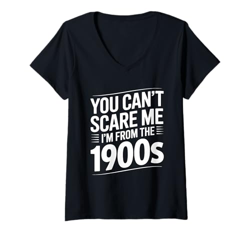 Damen Lustiges You Can’t Scare Me I’m from The 1900s Humor T-Shirt mit V-Ausschnitt Damen Lustiges You Can’t Scare Me I’m from The 1900s Humor T-Shirt mit V-Ausschnitt von 1900s Statement Geburtstags Bekleidung 90s 80s 70s