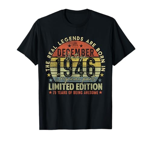 79th Birthday Real Legends December 1946 79 Years Old Men T-Shirt von 1946 79th Birthday Decorations 79 Years Old Mens