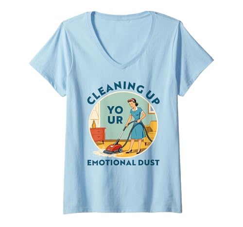 Damen Lustiges Retro-Meme zum Aufräumen Ihres emotionalen Staubs T-Shirt mit V-Ausschnitt von 1950s Dark Humor Memes by NLTS