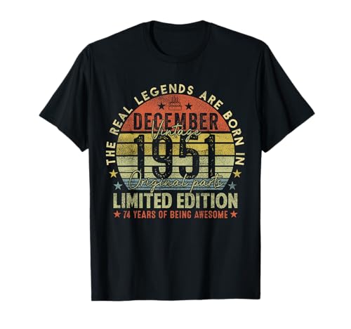 74th Birthday Real Legends December 1951 74 Years Old Men T-Shirt von 1951 74th Birthday Decorations 74 Years Old Mens